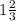 1 \frac{2}{3}
