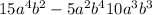 15 {a}^{4} {b}^{2} - 5 {a}^{2} {b}^{4} + 10 {a}^{3} {b}^{3} 