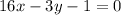 16x - 3y - 1 = 0