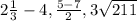 2\frac{1}{3} - 4, \frac{5-7}{2} , 3\sqrt{211}
