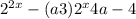 2^{2x} -(a+3)2^{x} + 4a-4