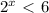 2^{x} \ \textless \ 6