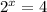2^x=4