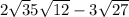 2 \sqrt{3} + 5 \sqrt{12} - 3 \sqrt{27} 