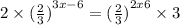 2 \times {( \frac{2}{3} )}^{3x - 6} = {( \frac{2}{3} )}^{2x + 6} \times 3