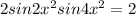 2sin2x^{2} +sin4x^{2} =2