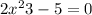 2x^{2} +3-5=0