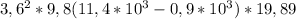 3,6^{2}*9,8(11,4*10^{3} -0,9*10 ^{3} )*19,89