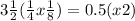 3 \frac{1}{2} ( \frac{1}{4} x + \frac{1}{8}) = 0.5(x + 2) 