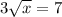 3 \sqrt{x} = 7