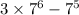 3 \times {7}^{6} - {7}^{5} 