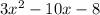 3x ^{2} - 10x - 8