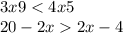 3x + 9 < 4x + 5 \\ 20 - 2x > 2x - 4