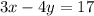 3x - 4y = 17