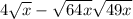 4 \sqrt{x} - \sqrt{64x} + \sqrt{49x} 