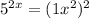 5^{2x}=(1+x^{2} ) ^{2}