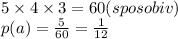 5 \times 4 \times 3 = 60( sposobiv) \\ p(a) = \frac{5}{60} = \frac{1}{12} 