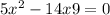 5 {x}^{2} - 14x + 9 = 0