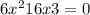 6 {x}^{2} + 16x + 3 = 0