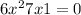 6x {}^{2} + 7x + 1 = 0