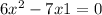 6x {}^{2} - 7x + 1 = 0