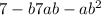 7 - b + 7ab - a {b}^{2} 