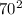 70 ^{2} 