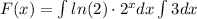 F(x) = \int ln(2) \cdot 2^x dx + \int 3 dx