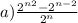 a)\frac{2^{n+2} - 2^{n-2} }{2^{n} }