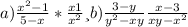 a) \frac{x^{2}-1 }{5-x} * \frac{x+1}{x^{2} } и b)\frac{3-y}{y^{2} -xy} + \frac{x-3}{xy-x^{2} }