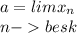 a = lim x_{n} \\ n - > besk