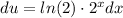 du = ln(2) \cdot 2^x dx