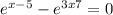 e^{x-5} - e^{3x+7} =0