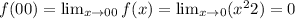 f(0+0)= \lim_{x \to 0+0} f(x)= \lim_{x \to 0} (x^{2}+2)=0