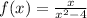 f(x)=\frac{x}{x^{2}-4 }