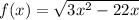 f(x)=\sqrt{3x^{2} -22x}