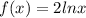 f(x) = 2 + lnx