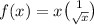 f(x) = x + \binom{1}{ \sqrt{x} } 