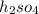 h_{2}so_{4}