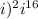 i)^{2} + i^{16}