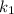 k_{1}