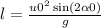 l = \frac{u0 {}^{2} \sin(2 \alpha 0) }{g} 