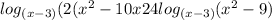 log_{(x-3)} (2(x^{2}-10x+24 log_{(x-3)} (x^{2} -9)