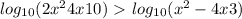 log_{10}(2x^{2} +4x+10) \ \textgreater \ log_{10} (x^2-4x+3)