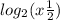 log_{2}(x+\frac{1}{2})