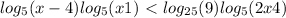 log_{5}(x-4)+log_{5}(x+1)\ \textless \ log_{25}(9)+log_{5}(2x+4)