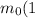 m_{0} (1; 0)