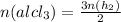 n(alcl_{3} )=\frac{3n(h_{2}) }{2}