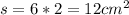 s=6*2=12cm^{2}