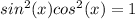 sin^{2}(x)+cos^{2}(x)=1\\